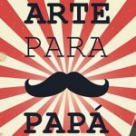 Vuelve la Feria de Artesanía Arte para Papá en todo el país